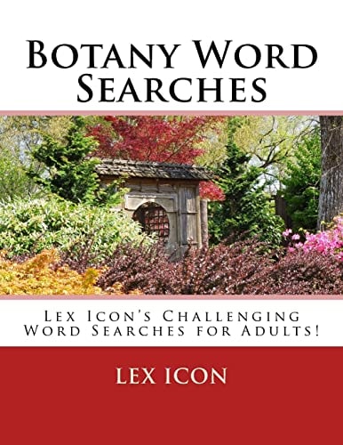 Botany Word Searches Lex Icon's Challenging Word Searches for Adults!