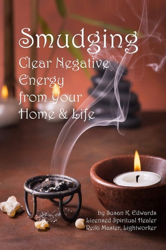Smudging Clear Negative Energy from Your Home and Life