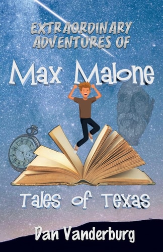 Extraordinary Adventures of Max Malone Tales of Texas