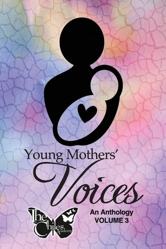 Young Mothers' Voices, Volume 3 An Anthology