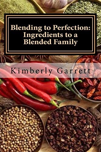 Blending to Perfection Ingredients to a Blended Family