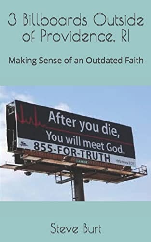 3 Billboards Outside of Providence, RI Making Sense of an Outdated Faith