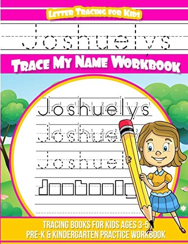 Joshuelys Letter Tracing for Kids Trace My Name Workbook Tracing Books for Kids Ages 3 - 5 Pre-K and Kindergarten Practice Workbook
