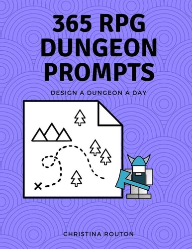 365 RPG Dungeon Prompts Design a Dungeon a Day