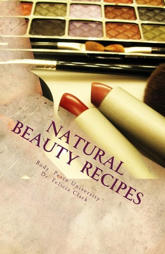 Natural Beauty Recipes Make Makeup In Your Kitchen