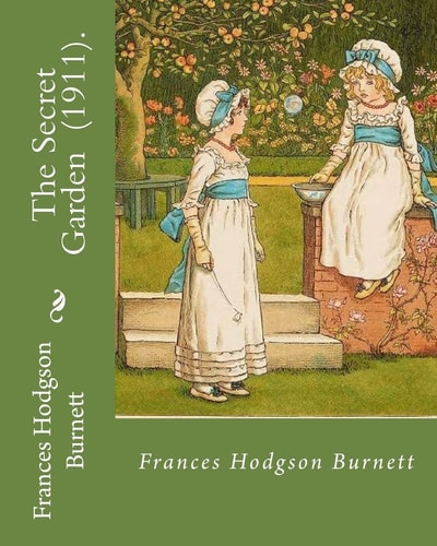 The Secret Garden (1911). By: Frances Hodgson Burnett Illustration By: M. L. Kirk (Maria Louise Kirk, Illustrator (1860-1938)).