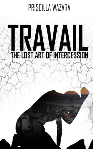 Travail - The Lost Art of Intercession