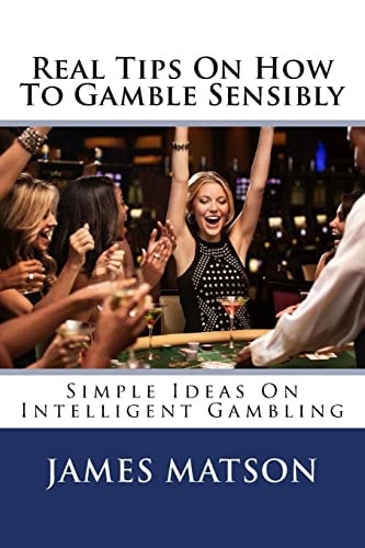 Real Tips On How To Gamble Sensibly Simple Ideas On Intelligent Gambling