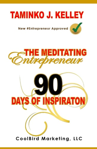 The Meditating Entrepreneur 90 Days of Inspiration