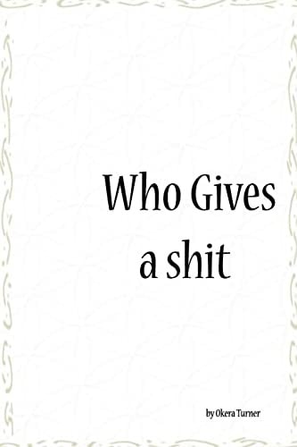 Who Gives a Shit