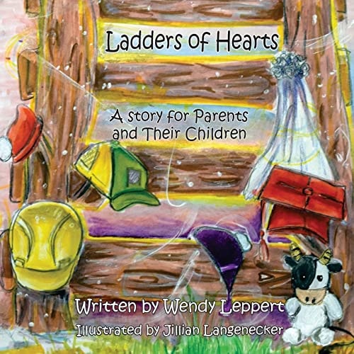 Ladder Of HeArTs A Story for Parents and Their Children