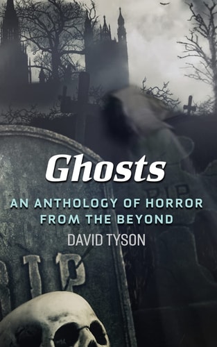 Ghosts An Anthology of Horror from the Beyond