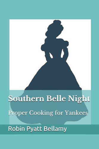 Southern Belle Night Proper Cooking for Yankees