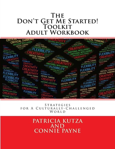 The Don't Get Me Started! Toolkit Adult Workbook Strategies for a Culturally-Challenged World