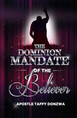Dominion Mandate of the Believer Understanding the Potency of Your Position in Christ