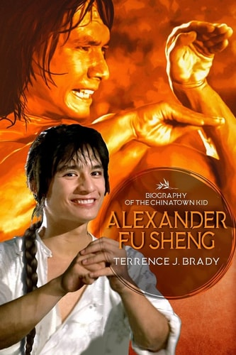 Alexander Fu Sheng Biography of the Chinatown Kid