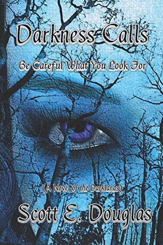 Darkness Calls Be Careful What You Look For