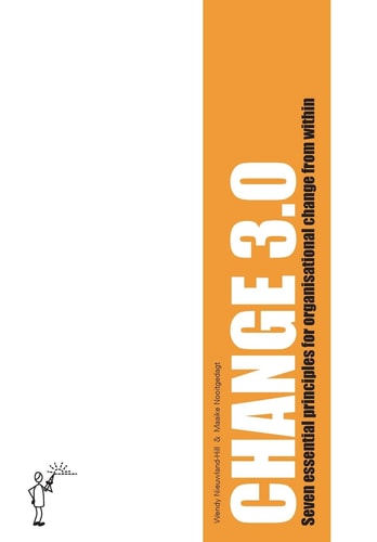 Change 3.0 Seven Essential Principles for Organisational Change from Within