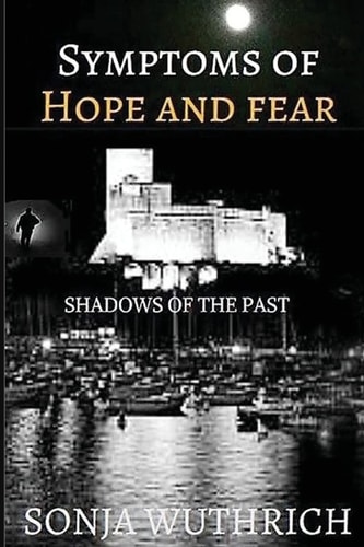 Symtoms of Hope and Fear Shadows of the Past