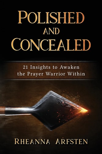 Polished and Concealed 21 Insights to Awaken the Prayer Warrior
