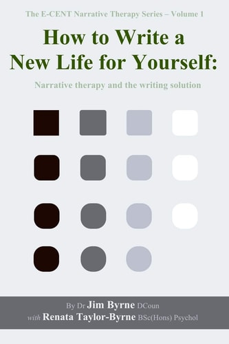 How to Write a New Life for Yourself Narrative Therapy and the Writing Solution