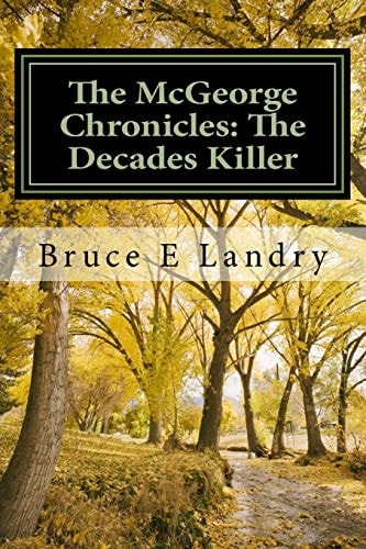 The McGeorge Chronicles The Decades Killer