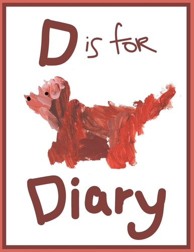 D Is for Diary A Diary for Preschool Age Children