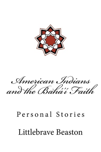 American Indians and the Bahá'í Faith Personal Stories