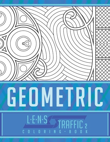 Geometric Coloring Book - LENS Traffic 8. 5 X 11 (21. 59 X 27. 94 Cm)