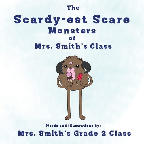 The Scaredy-Est Scare Monsters of Mrs. Smith's Class