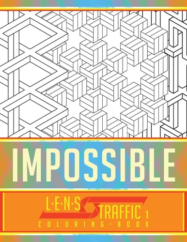 Impossible Coloring Book - LENS Traffic 8. 5 X 11 (21. 59 X 27. 94 Cm)