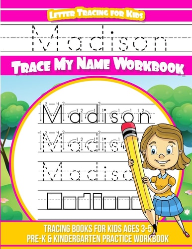 Madison Letter Tracing for Kids Trace My Name Workbook Tracing Books for Kids Ages 3 - 5 Pre-K and Kindergarten Practice Workbook