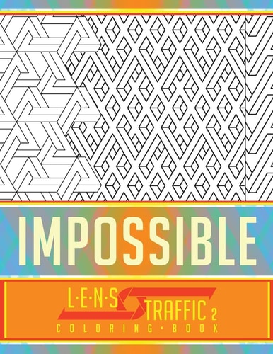 Impossible Coloring Book - LENS Traffic 8. 5 X 11 (21. 59 X 27. 94 Cm)
