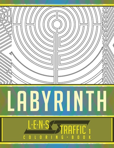 Labyrinth Coloring Book - LENS Traffic 8. 5 X 11 (21. 59 X 27. 94 Cm)