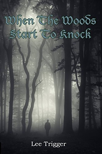When the Woods Start to Knock