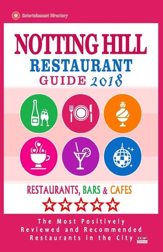 Notting Hill Restaurant Guide 2018 Best Rated Restaurants in Notting Hill, England - Restaurants, Bars and Cafes Recommended for Visitors, 2018