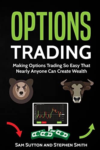 Options Trading Making Options Trading So Easy That Nearly Anyone Can Create Wealth
