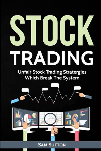 Stock Trading Unfair Stock Trading Stratergies Which Break The System