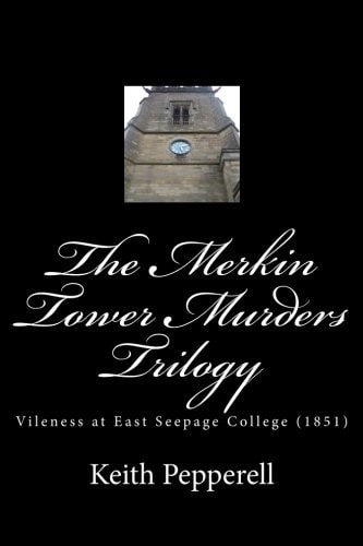 The Merkin Tower Murders Trilogy Vileness at East Seepage College (1851)