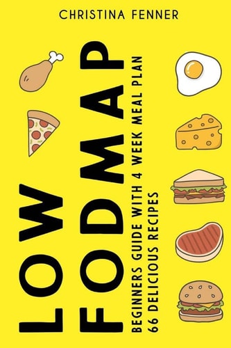 Low FODMAP Diet Beginners Guide (4-Week Meal Plan + 66 Delicious Recipes)
