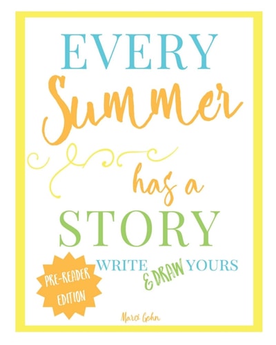 Every Summer Has a Story : Pre-Reader Edition Write and Draw Yours