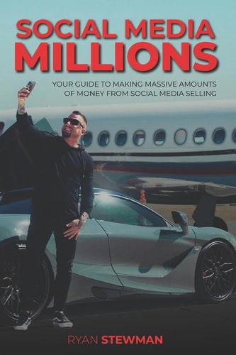 Social Media Millions Your Guide to Making Massive Amounts of Money from Social Media Selling