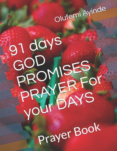 91 Days GOD PROMISES PRAYER For Your DAYS Prayer Book