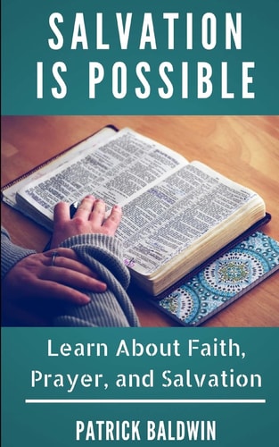 Salvation Is Possible Learn about Faith, Prayer, and Salvation