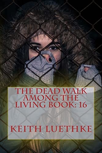 The Dead Walk Among The Living Book 16