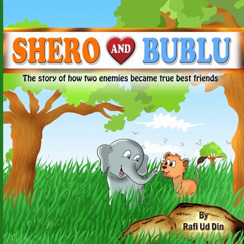 Shero and Bublu The Story of How Two Enemies Became True Best Friends