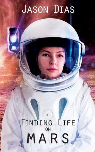 Finding Life on Mars A Novel of Isolation