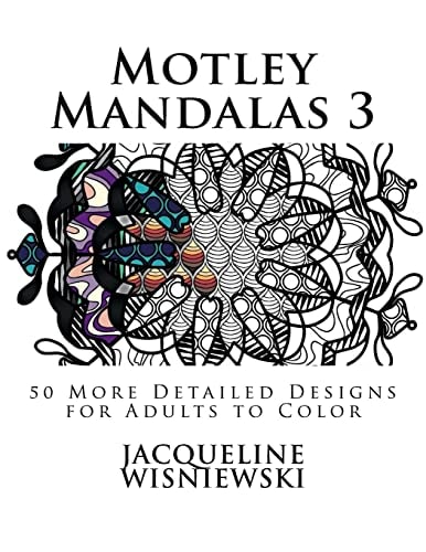 Motley Mandalas 3 50 More Detailed Designs for Adults to Color