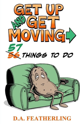 Get Up and Get Moving 57 Things to Do
