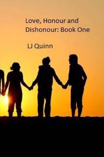 Love, Honour and Dishonour Book One